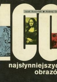 100 najsłynniejszych obrazów - Andrzej Osęka, Jacek Buszyński