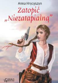 Zatopić "Niezatapialną" - Anna Hrycyszyn