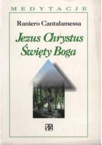 Jezus Chrystus Święty Boga - Raniero Cantalamessa