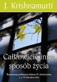 Całkowicie inny sposób życia - Jiddu Krishnamurti