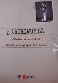 Z archiwum Sz. - praca zbiorowa