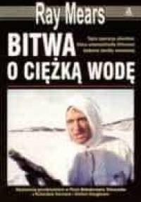 Bitwa o ciężką wodę - Ray Mears