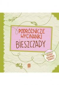 Podróżnicze wycinanki. Bieszczady. Wydanie 1 - Agnieszka Krawczyk, Jamróz Ania