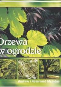 Drzewa w ogrodzie - Andrew McIndoe, Rosamond McIndoe