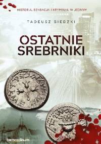 Ostatnie srebrniki - Tadeusz Biedzki