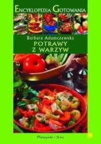 Encyklopedia Gotowania. Potrawy z warzyw - Barbara Adamczewska