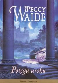 Potęga uroku - Peggy Waide