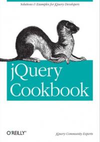 jQuery Cookbook. Solutions & Examples for jQuery Developers - Lindley Cody