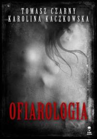 Ofiarologia - Karolina Kaczkowska, Tomasz Czarny