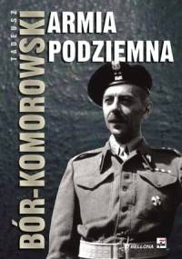 Armia podziemna - Tadeusz Bór-Komorowski