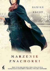 Marzenie znachorki - Sabine Ebert