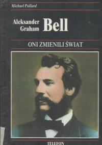 Aleksander Graham Bell - Michael Pollard