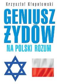 Geniusz Żydów na polski rozum - Krzysztof Kłopotowski