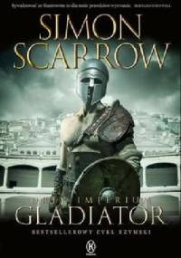 Orły Imperium: Gladiator - Simon Scarrow
