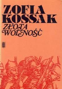 Złota wolność - Zofia Kossak-Szczucka