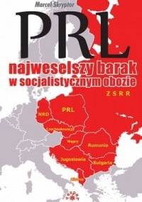 PRL. Najweselszy barak w socjalistycznym obozie - Marcel Skryptor