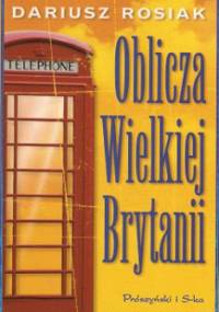 Oblicza Wielkiej Brytanii - Dariusz Rosiak