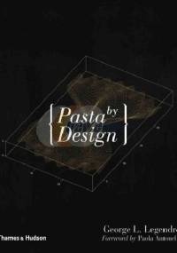 Pasta by Design - George L. Legendre