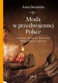 Moda w przedwojennej Polsce - Anna Sieradzka