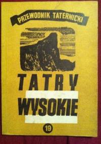 Tatry Wysokie Przewodnik taternicki Część XIX Kopałkowa Grań - Śnieżna Przełęcz - Witold Paryski