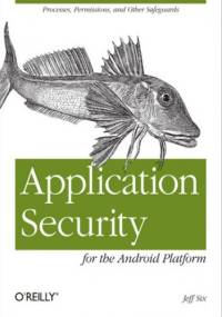 Application Security for the Android Platform. Processes, Permissions, and Other Safeguards - Six Jeff