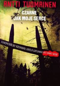 Czarne jak moje serce - Antti Tuomainen