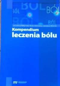 Kompendium leczenia bólu pod redakcją Małgorzaty Malec-Milewskiej i Jarosława Woronia - Jarosław Woroń, Małgorzata Malec-Milewska