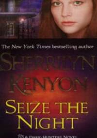 Seize the night - Sherrilyn Kenyon
