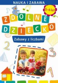 Zdolne dziecko. Zabawy z liczbami - Joanna Paruszewska