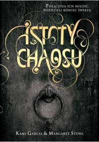 Istoty chaosu - Kami Garcia, Margaret Stohl