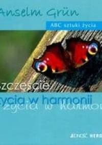 Szczęście życia w harmonii - Anselm Grün OSB