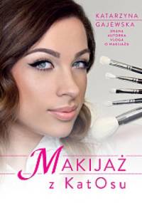 Makijaż z KatOsu - Katarzyna Gajewska
