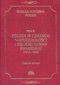 Polska w czasach niepodległości i drugiej wojny światowej (1918-1945) - Czesław Brzoza