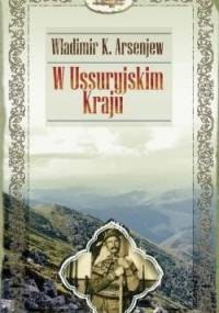 W Ussuryjskim Kraju - Władimir Arsenjew