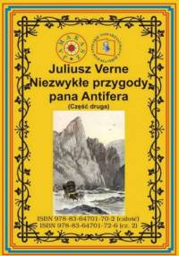 Niezwykłe przygody pana Antifera. Część druga - Juliusz Verne