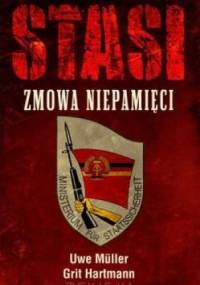 Stasi. Zmowa Niepamięci - Uwe Müller