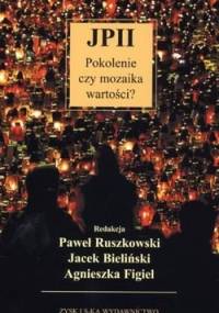 JP II - pokolenie czy mozaika wartości?