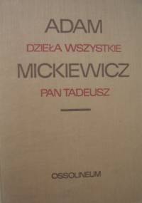 Dzieła wszystkie. Pan Tadeusz - Adam Mickiewicz