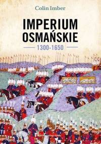 Imperium Osmańskie, 1300–1650 - Colin Imber