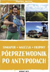 Półprzewodnik po Antypodach. Singapur. Malezja. Filipiny - Maciek Paszek