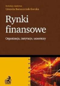 Rynki finansowe. Organizacja, instytucje, uczestnicy.