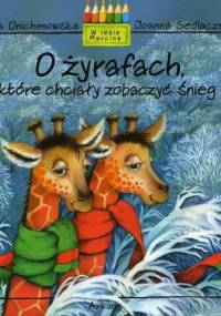 O żyrafach które chciały zobaczyć śnieg - Anna Onichimowska