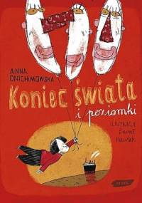 Koniec świata i poziomki - Anna Onichimowska