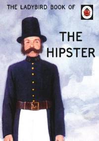 The Ladybird Book of the Hipster - J.A. Hazeley, Joel Morris