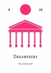 Żegaryszki - Krzysztof Czyżewski