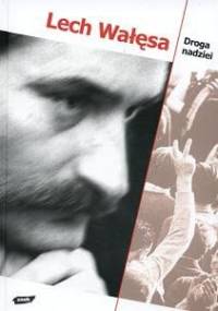 Droga nadziei - Lech Wałęsa