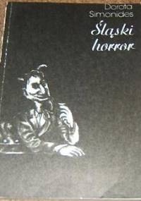 Śląski horror o diabłach, skarbnikach, utopcach i innych strachach - Dorota Simonides