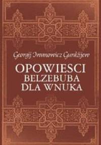 Opowieści Belzebuba dla wnuka - Georgij Iwanowicz Gurdżijew