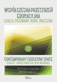 Współczesna przestrzeń edukacyjna. Tom 1 - Wiktor Żłobicki