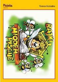 Bajki miodem pisane - Teresa Kobiałka